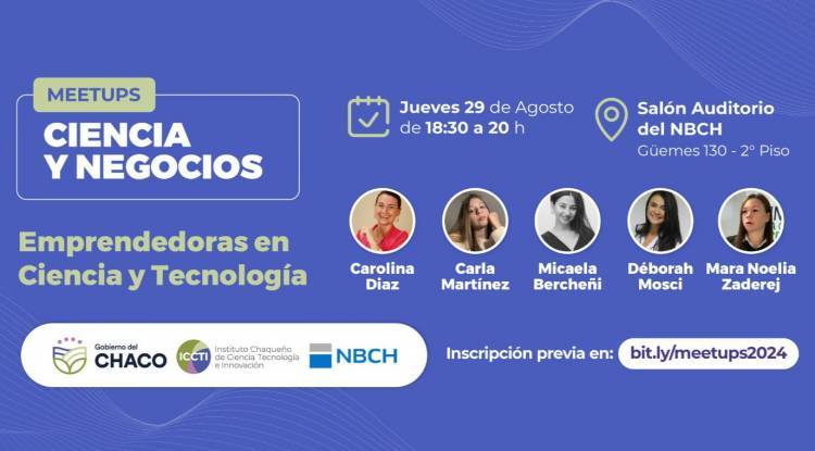EL GOBIERNO PROVINCIAL INVITA A UN NUEVO MEETUPS CIENCIA CIENCIA Y NEGOCIOS PARA CONOCER CASOS DE ÉXITO DE EMPRENDEDORAS CHAQUEÑAS